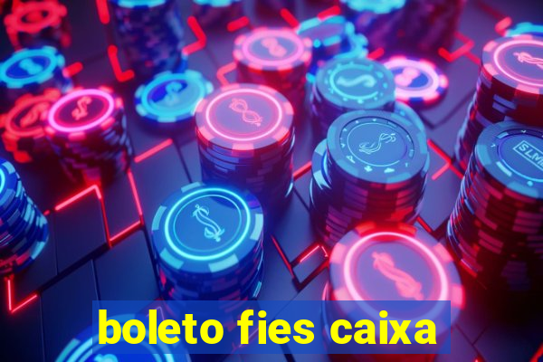 boleto fies caixa